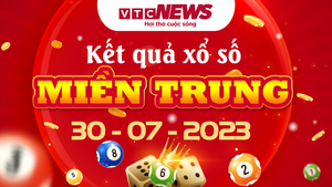 XSMT Chủ nhật 30/7/2023 - Kết quả xổ số miền Trung hôm nay 30/7