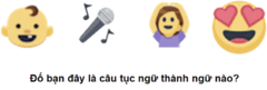 Đố bạn đây là câu thành ngữ, tục ngữ nào?
