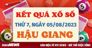 Kết quả xổ số Hậu Giang hôm nay 5/8 - XSHG 5/8/2023 