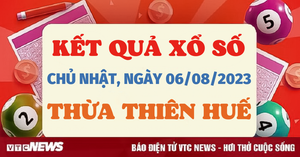 Kết quả xổ số Thừa Thiên Huế ngày 6/8/2023 - XSTTH 6/8 