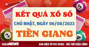 Kết quả xổ số Tiền Giang hôm nay 6/8/2023 - XSTG 6/8
