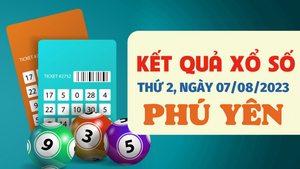 Xổ số Phú Yên ngày 7/8/2023 - Kết quả XSPY hôm nay 7/8