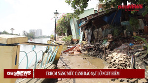 TP.HCM nâng mức cảnh báo sạt lở nguy hiểm 