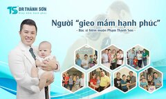 Bác sĩ chữa hiếm muộn Phạm Thành Sơn: Người ‘gieo mầm hạnh phúc’