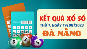Kết quả xổ số Đà Nẵng thứ Bảy 19/8/2023 - XSDNA 19/8