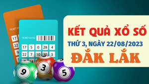 Xổ số Đắk Lắk 22/8/2023 - Kết quả XSDLK hôm nay 22/8