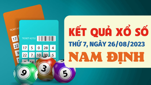 Kết quả xổ số Nam Định hôm nay 26/8/2023 - XSND 26/8