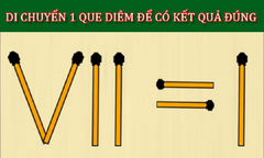 Đố bạn chỉ di chuyển 1 que diêm để có kết quả đúng