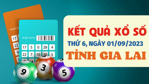 XSGL 1/9/2023 - Kết quả xổ số Gia Lai hôm nay 1/9