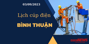 Lịch cúp điện hôm nay tại Bình Thuận ngày 03/09/2023