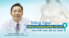 Khỏe đẹp 24h: Nâng ngực đẹp bằng phương pháp nội soi