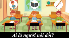 Đố bạn: Cậu bé nào đang nói dối?