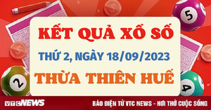 Kết quả xổ số Thừa Thiên Huế ngày 18/9/2023 - XSTTH hôm nay 18/9