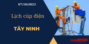 Lịch cúp điện hôm nay tại Tây Ninh ngày 07/10/2023