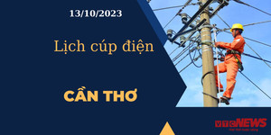 Lịch cúp điện hôm nay tại Cần Thơ ngày 13/10/2023