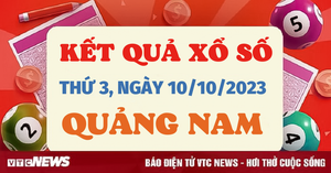 Kết quả xổ số Quảng Nam hôm nay 10/10 - XSQNA 10/10/2023