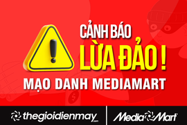 Cảnh giác chiêu trò lừa đảo giả danh siêu thị điện máy MediaMart