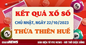 Kết quả xổ số Thừa Thiên Huế hôm nay 22/10 - XSTTH 22/10/2023 