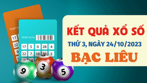 Kết quả xổ số Bạc Liêu hôm nay 24/10 - XSBL 24/10/2023