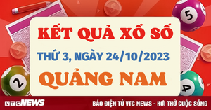 Kết quả xổ số Quảng Nam hôm nay 24/10 - XSQNA 24/10/2023