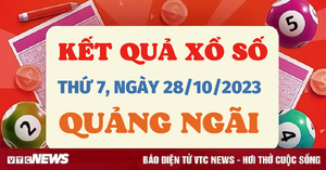 Kết quả xổ số Quảng Ngãi hôm nay 28/10 - XSQNG 28/10/2023