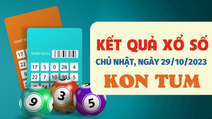 Xổ số Kon Tum 29/10/2023 - Kết quả XSKT hôm nay 29/10