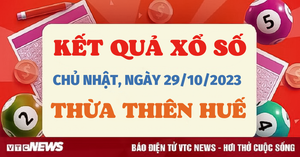Kết quả xổ số Thừa Thiên Huế hôm nay 29/10 - XSTTH 29/10/2023 