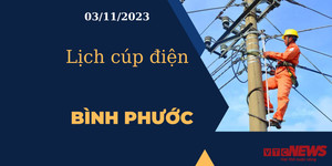 Lịch cúp điện hôm nay tại Bình Phước ngày 03/11/2023