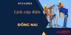 Lịch cúp điện hôm nay tại Đồng Nai ngày 07/11/2023