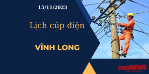 Lịch cúp điện hôm nay tại Vĩnh Long ngày 15/11/2023