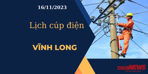 Lịch cúp điện hôm nay tại Vĩnh Long ngày 16/11/2023