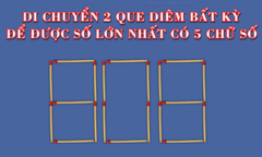 Di chuyển 2 que diêm nào để có số lớn nhất có 5 chữ số?