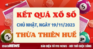 Kết quả xổ số Thừa Thiên Huế hôm nay 19/11 - XSTTH 19/11/2023