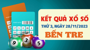 XSBTR 28/11/2023 - Kết quả xổ số Bến Tre hôm nay 28/11