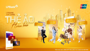 LPBank và UnionPay phát hành thẻ ghi nợ quốc tế phi vật lý