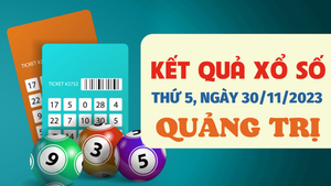 Kết quả xổ số Quảng Trị hôm nay 30/11 - XSQT 30/11/2023 