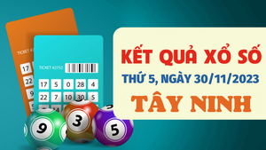 Kết quả xổ số Tây Ninh hôm nay 30/11 - XSTN 30/11/2023