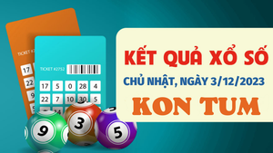 Xổ số Kon Tum 3/12/2023 - Kết quả XSKT hôm nay 3/12