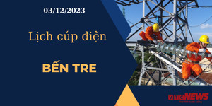 Lịch cúp điện hôm nay ngày 03/12/2023 tại Bến Tre