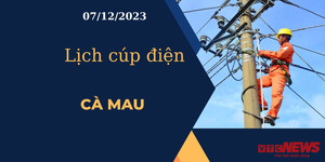 Lịch cúp điện hôm nay tại Cà Mau ngày 07/12/2023