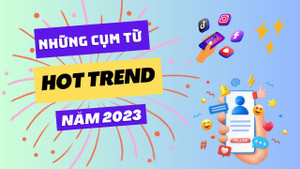 10 câu nói trending 'cửa miệng' gây sốt mạng xã hội năm 2023