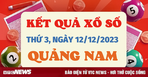 Kết quả xổ số Quảng Nam hôm nay 12/12 - XSQNA 12/12/2023