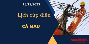 Lịch cúp điện hôm nay tại Cà Mau ngày 13/12/2023