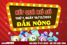 Kết quả xổ số Đắk Nông hôm nay 16/12/2023 - XSDNO 16/12
