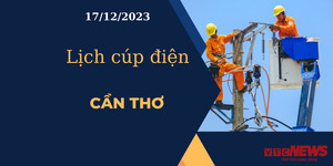 Lịch cúp điện hôm nay tại Cần Thơ ngày 17/12/2023