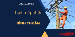 Lịch cúp điện hôm nay tại Bình Thuận ngày 21/12/2023