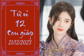 Tử vi vui 12 con giáp hôm nay ngày 21/12/2023: Dậu mệt mỏi, Dần khéo léo
