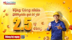 HD SAISON dành tặng 2,5 tỷ đồng hỗ trợ công nhân cả nước đón Tết