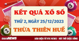 Kết quả xổ số Thừa Thiên Huế hôm nay 25/12 - XSTTH 25/12/2023