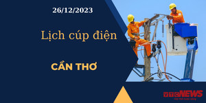 Lịch cúp điện hôm nay tại Cần Thơ ngày 26/12/2023